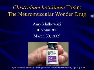 Clostridium botulinum Toxin: The Neuromuscular Wonder Drug