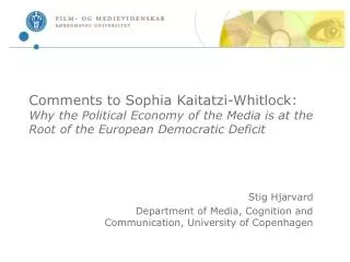 Comments to Sophia Kaitatzi-Whitlock: Why the Political Economy of the Media is at the Root of the European Democratic