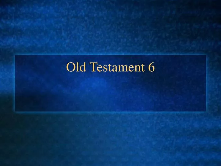 old testament 6