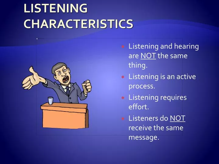 listening characteristics