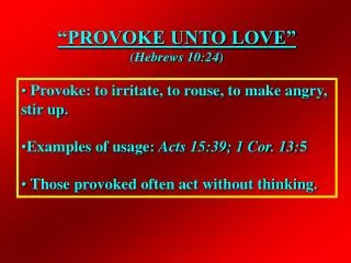 “PROVOKE UNTO LOVE” (Hebrews 10:24)