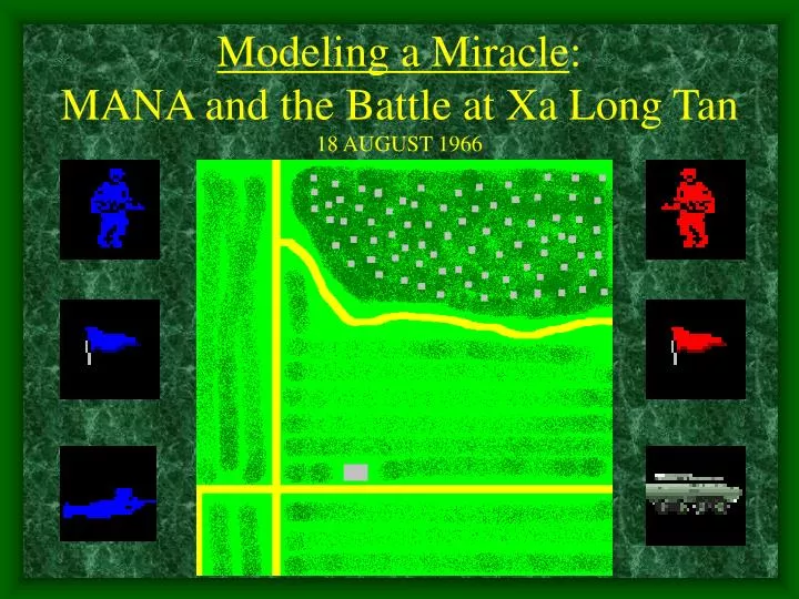 modeling a miracle mana and the battle at xa long tan 18 august 1966