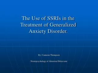 The Use of SSRIs in the Treatment of Generalized Anxiety Disorder.