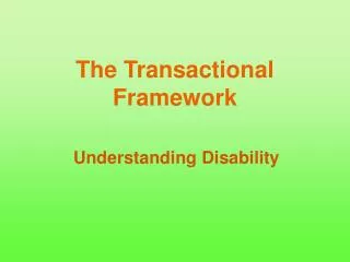 The Transactional Framework