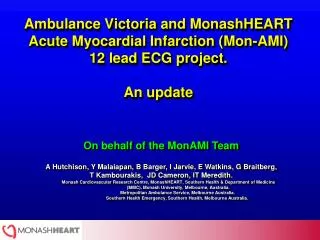 Ambulance Victoria and MonashHEART Acute Myocardial Infarction (Mon-AMI) 12 lead ECG project. An update