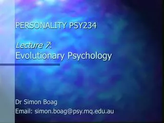 PERSONALITY PSY234 Lecture 7 : Evolutionary Psychology