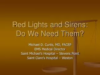 Red Lights and Sirens: Do We Need Them?