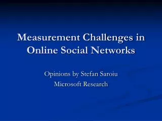 Measurement Challenges in Online Social Networks