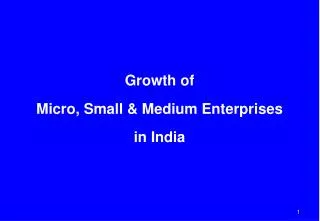 Growth of Micro, Small &amp; Medium Enterprises in India
