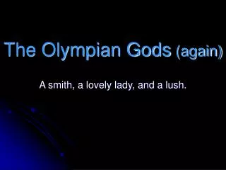 The Olympian Gods (again)