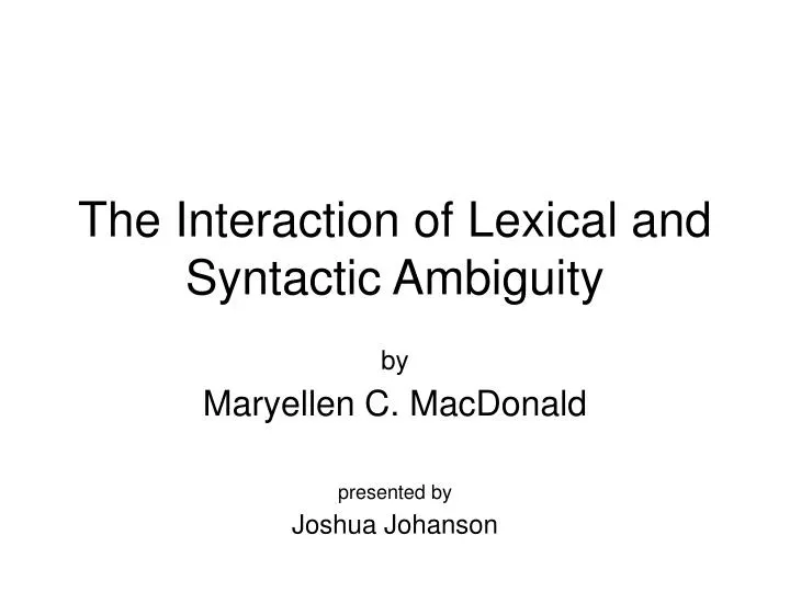 the interaction of lexical and syntactic ambiguity