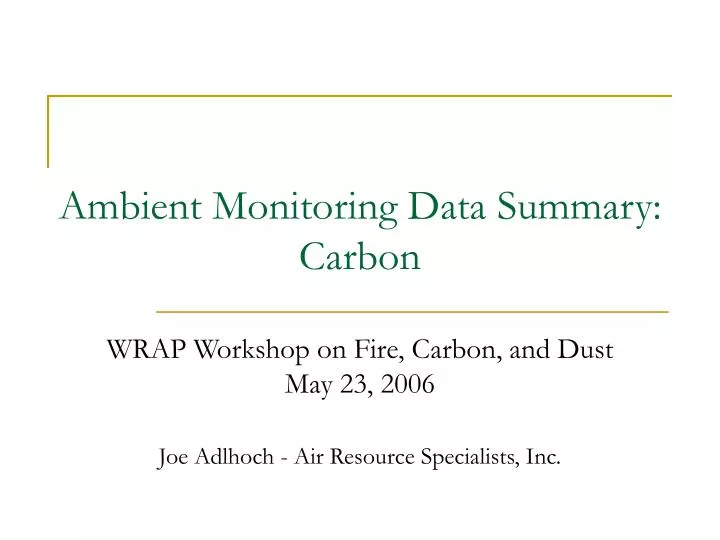 ambient monitoring data summary carbon wrap workshop on fire carbon and dust may 23 2006