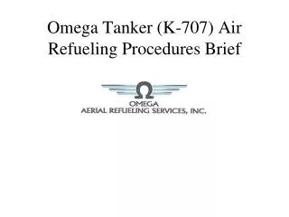 Omega Tanker (K-707) Air Refueling Procedures Brief