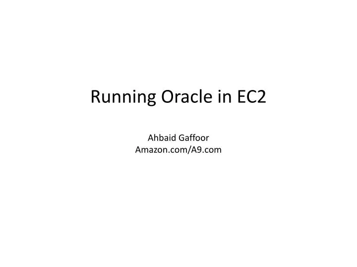 running oracle in ec2 ahbaid gaffoor amazon com a9 com
