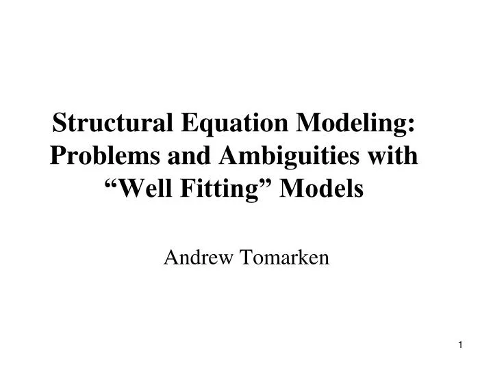 structural equation modeling problems and ambiguities with well fitting models