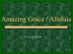 Amazing Grace / Alleluia - slide 1