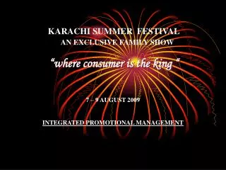 KARACHI SUMMER FESTIVAL AN EXCLUSIVE FAMILY SHOW “ where consumer is the king “