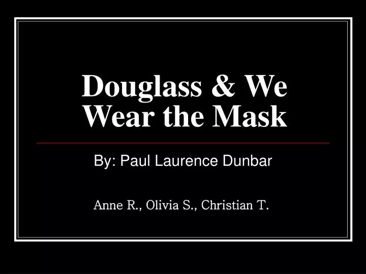 douglass we wear the mask
