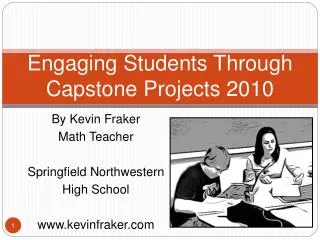 Engaging Students Through Capstone Projects 2010
