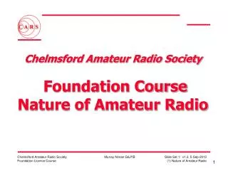 Chelmsford Amateur Radio Society Foundation Course Nature of Amateur Radio