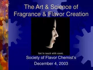 The Art &amp; Science of Fragrance &amp; Flavor Creation