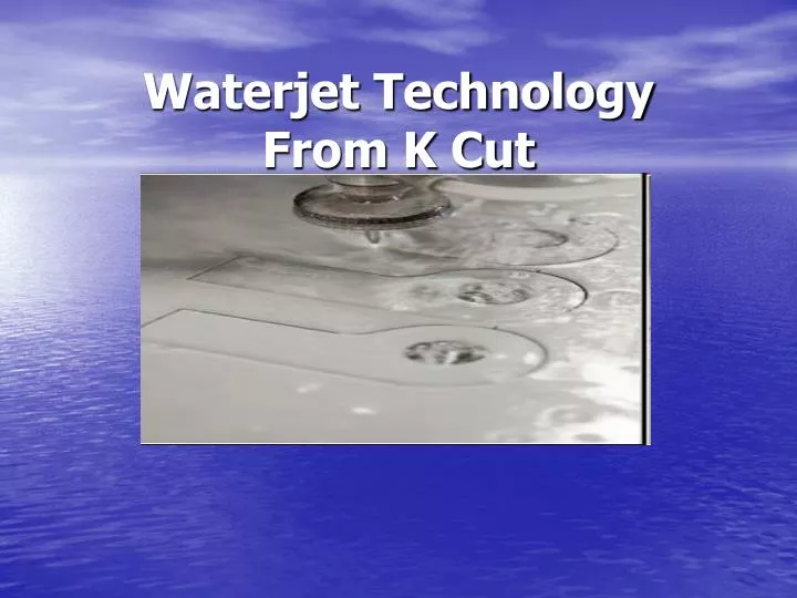 waterjet technology from k cut