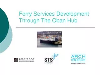 Ferry Services Development Through The Oban Hub