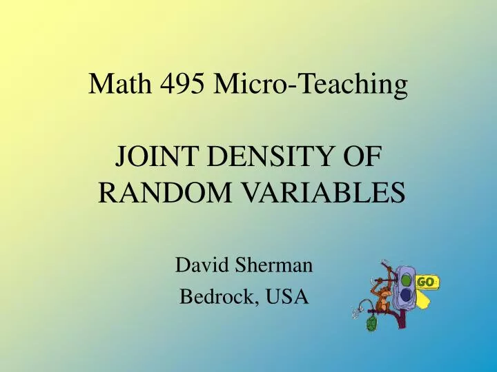 math 495 micro teaching joint density of random variables