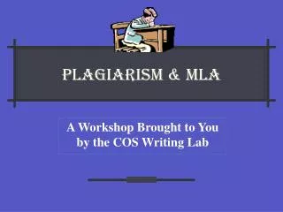 PLAGIARISM &amp; MLA