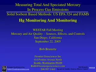 Measuring Total And Speciated Mercury In Process Gas Emissions Solid Sorbent Based Methods: US EPA 324 and FAMS