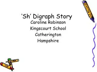 ‘Sh’ Digraph Story