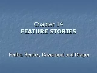 Chapter 14 FEATURE STORIES