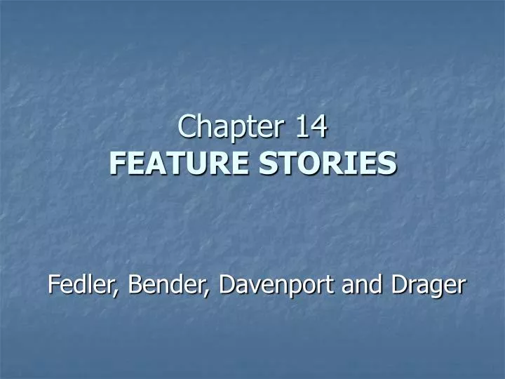 chapter 14 feature stories
