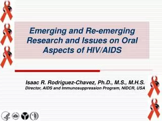 Isaac R. Rodriguez-Chavez, Ph.D., M.S., M.H.S. Director, AIDS and Immunosuppression Program, NIDCR, USA