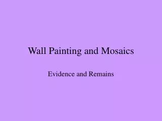 Wall Painting and Mosaics