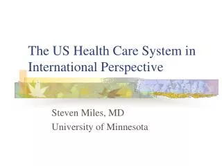 The US Health Care System in International Perspective