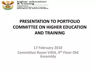 PRESENTATION TO PORTFOLIO COMMITTEE ON HIGHER EDUCATION AND TRAINING