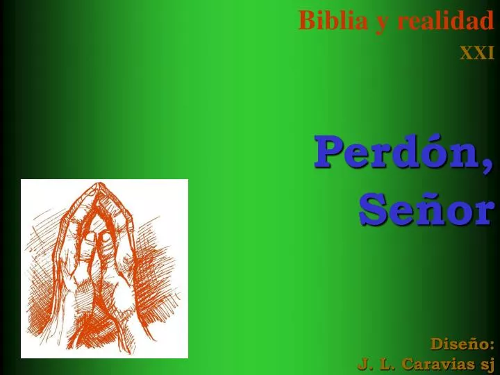 biblia y realidad xxi perd n se or dise o j l caravias sj