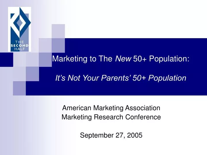 marketing to the new 50 population it s not your parents 50 population