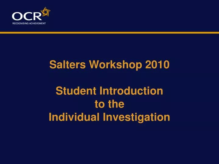 salters workshop 2010 student introduction to the individual investigation