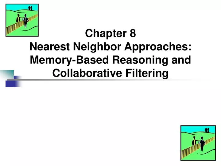 chapter 8 nearest neighbor approaches memory based reasoning and collaborative filtering
