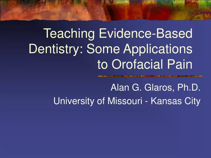 teaching evidence based dentistry some applications to orofacial pain