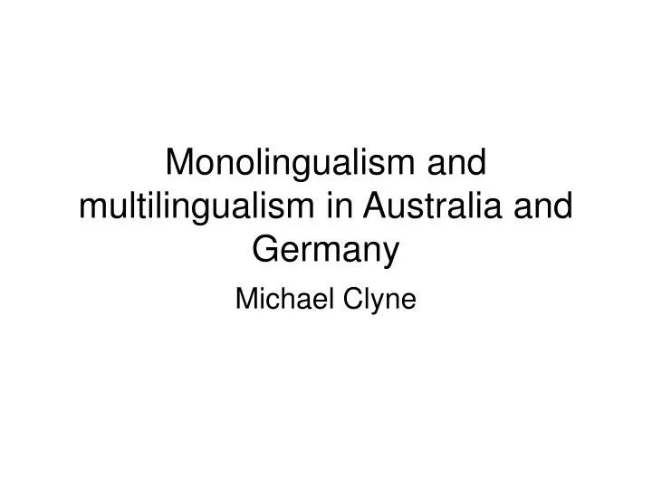 monolingualism and multilingualism in australia and germany