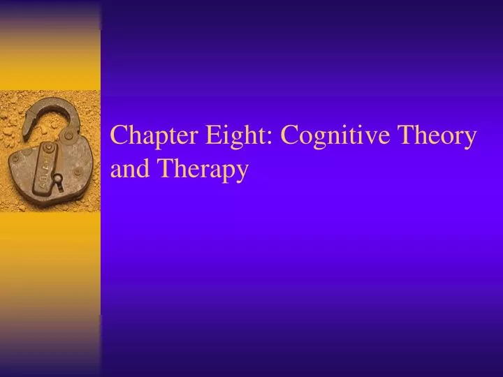 chapter eight cognitive theory and therapy