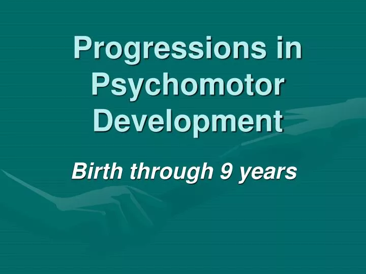 progressions in psychomotor development