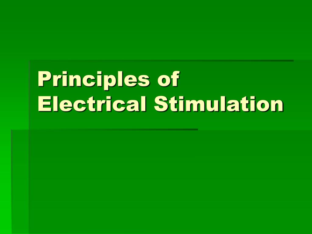 PPT - Principles of Electrical Stimulation PowerPoint Presentation ...