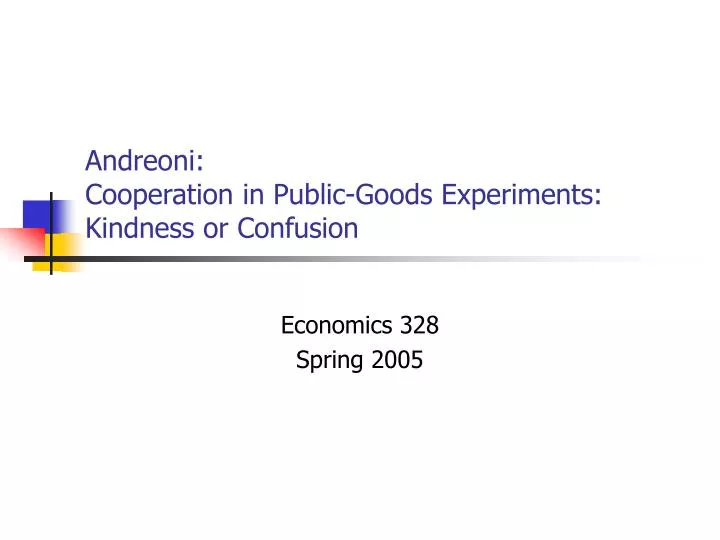 andreoni cooperation in public goods experiments kindness or confusion