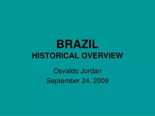 BRAZIL HISTORICAL OVERVIEW
