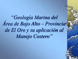 geolog a marina del rea de bajo alto provincia de el oro y su aplicaci n al manejo costero