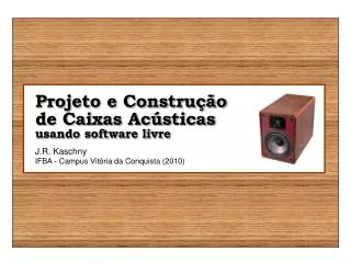Projeto e Construção de Caixas Acústicas usando software livre